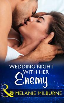 Читать Wedding Night With Her Enemy - Melanie  Milburne