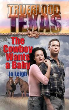 Читать The Cowboy Wants a Baby - Jo Leigh