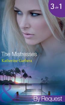 Читать The Mistresses: Make-Believe Mistress - Katherine Garbera