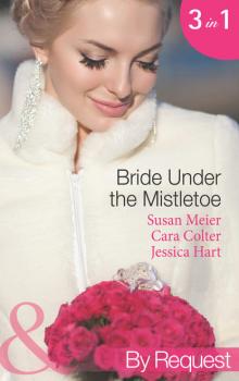 Читать Bride Under the Mistletoe: The Magic of a Family Christmas - SUSAN  MEIER