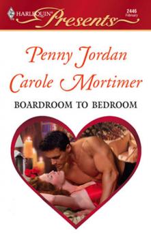 Читать Boardroom To Bedroom: His Darling Valentine / The Boss's Marriage Arrangement - PENNY  JORDAN