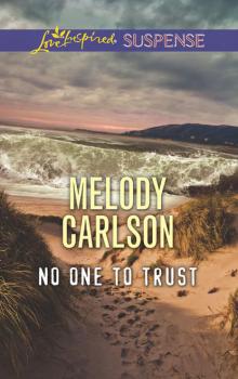 Читать No One To Trust - Melody  Carlson