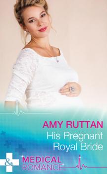 Читать His Pregnant Royal Bride - Amy  Ruttan