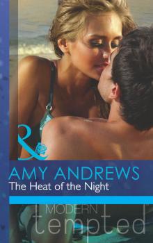 Читать The Heat of the Night - Amy Andrews