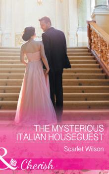 Читать The Mysterious Italian Houseguest - Scarlet  Wilson