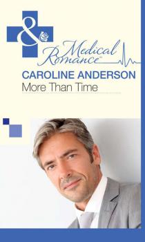 Читать More Than Time - Caroline  Anderson