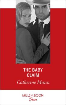 Читать The Baby Claim - Catherine Mann