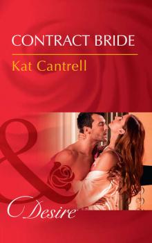 Читать Contract Bride - Kat Cantrell