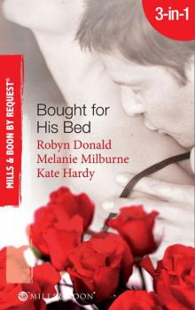 Читать Bought for His Bed: Virgin Bought and Paid For / Bought for Her Baby / Sold to the Highest Bidder! - Kate Hardy
