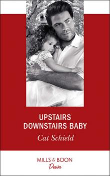 Читать Upstairs Downstairs Baby - Cat Schield