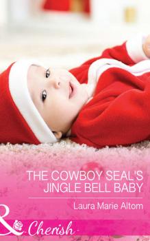 Читать The Cowboy Seal's Jingle Bell Baby - Laura Altom Marie