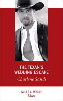 Читать The Texan's Wedding Escape - Charlene Sands