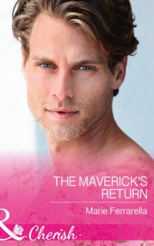 Читать The Maverick's Return - Marie  Ferrarella