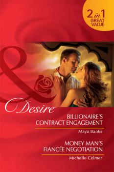 Читать Billionaire's Contract Engagement / Money Man's Fiancée Negotiation: Billionaire's Contract Engagement / Money Man's Fiancée Negotiation - Michelle  Celmer
