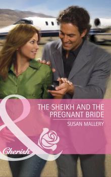 Читать The Sheikh and the Pregnant Bride - Сьюзен Мэллери