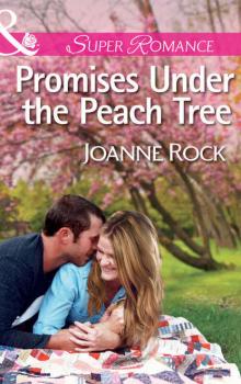 Читать Promises Under the Peach Tree - Joanne  Rock