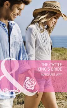 Читать The Cattle King's Bride - Margaret Way