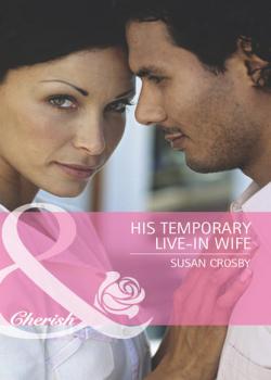 Читать His Temporary Live-in Wife - Susan Crosby