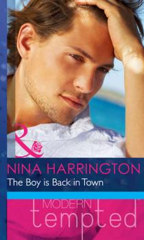 Читать The Boy is Back in Town - Nina Harrington