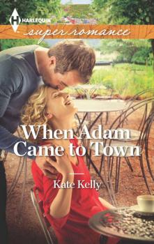 Читать When Adam Came to Town - Kate  Kelly