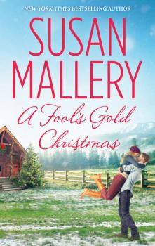 Читать A Fool's Gold Christmas - Сьюзен Мэллери