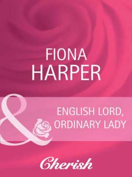 Читать English Lord, Ordinary Lady - Fiona Harper