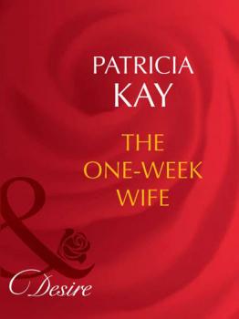 Читать The One-Week Wife - Patricia  Kay
