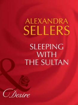 Читать Sleeping with the Sultan - ALEXANDRA  SELLERS