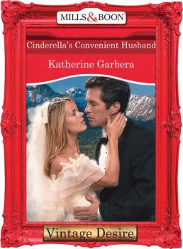 Читать Cinderella's Convenient Husband - Katherine Garbera