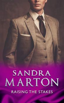Читать Raising The Stakes - Sandra Marton