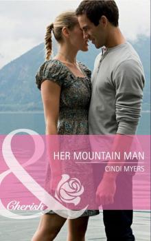 Читать Her Mountain Man - Cindi  Myers