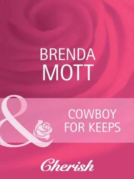 Читать Cowboy For Keeps - Brenda  Mott