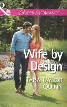 Читать Wife by Design - Tara Quinn Taylor