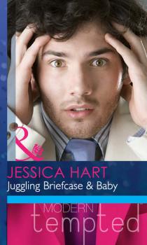 Читать Juggling Briefcase & Baby - Jessica Hart