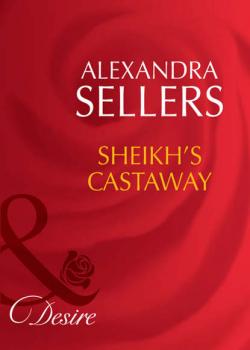 Читать Sheikh's Castaway - ALEXANDRA  SELLERS