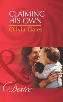 Читать Claiming His Own - Olivia  Gates