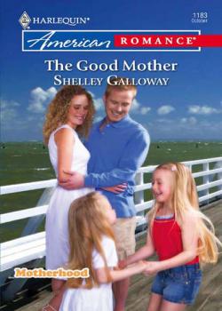 Читать The Good Mother - Shelley  Galloway