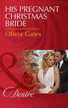 Читать His Pregnant Christmas Bride - Olivia  Gates