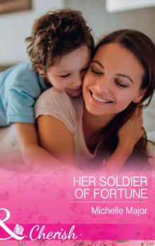 Читать Her Soldier Of Fortune - Michelle  Major