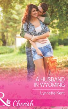 Читать A Husband In Wyoming - Lynnette  Kent