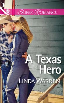 Читать A Texas Hero - Linda  Warren