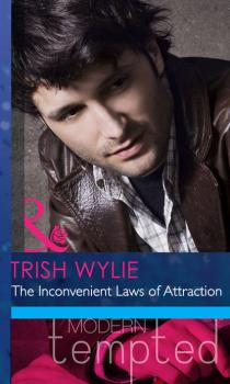 Читать The Inconvenient Laws of Attraction - Trish Wylie