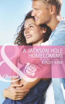 Читать A Jackson Hole Homecoming - Cindy  Kirk
