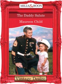 Читать The Daddy Salute - Maureen Child