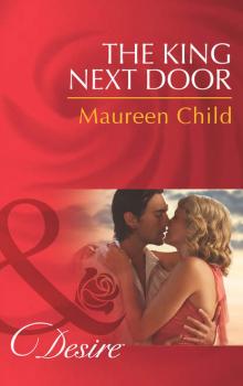 Читать The King Next Door - Maureen Child