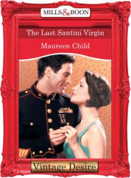 Читать The Last Santini Virgin - Maureen Child