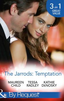 Читать The Jarrods: Temptation: Claiming Her Billion-Dollar Birthright / Falling For His Proper Mistress / Expecting the Rancher's Heir - Maureen Child