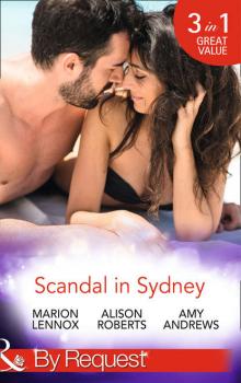 Читать Scandal In Sydney: Sydney Harbour Hospital: Lily's Scandal - Marion  Lennox