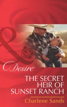 Читать The Secret Heir of Sunset Ranch - Charlene Sands