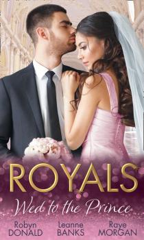 Читать Royals: Wed To The Prince: By Royal Command / The Princess and the Outlaw / The Prince's Secret Bride - Robyn Donald